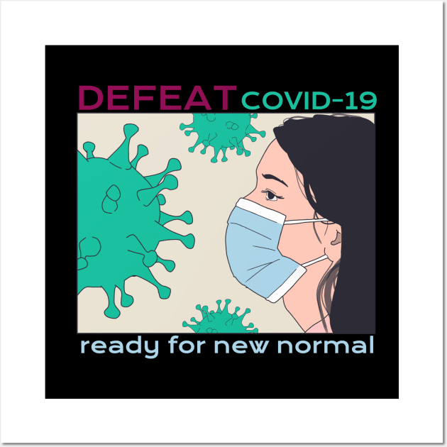 DEFEAT COVID-19: ready for new normal Wall Art by MofisART